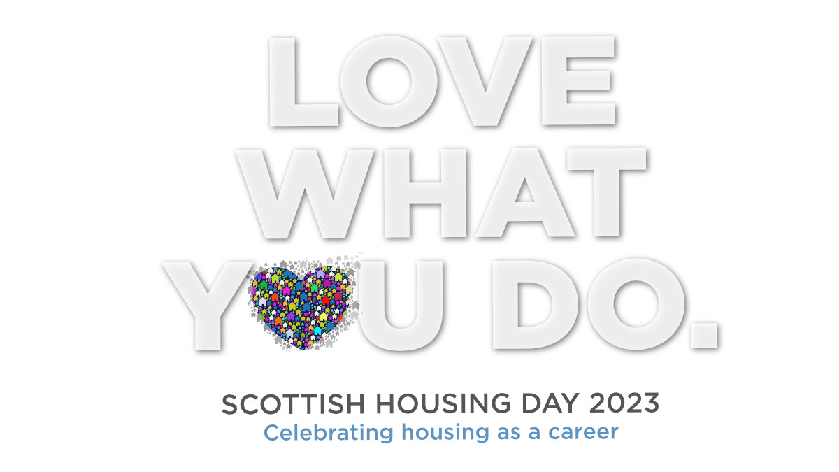 Love what you do: Scottish Housing Day 2023